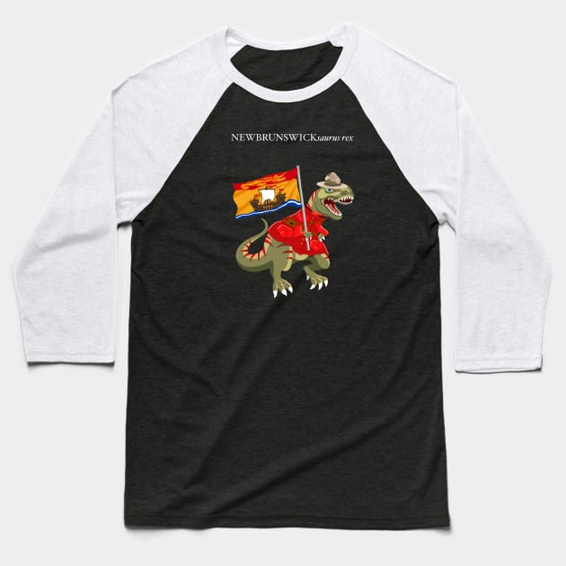 Clanosaurus Rex NEWBRUNSWICKsaurus rex New Brunswick RCMP Flag Baseball T-Shirt by BullShirtCo